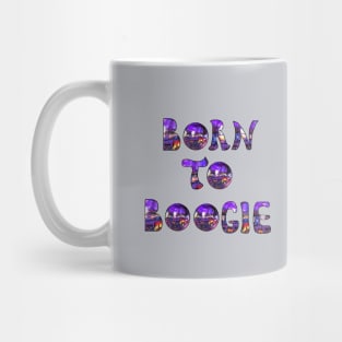 Born to Boogie Mug